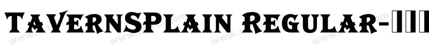 TavernSPlain Regular字体转换 TavernSPlain Regular字体转换